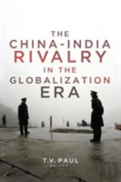 The China-India Rivalry In The Globalization Era