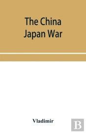 The China Japan War; Compiled From Japan