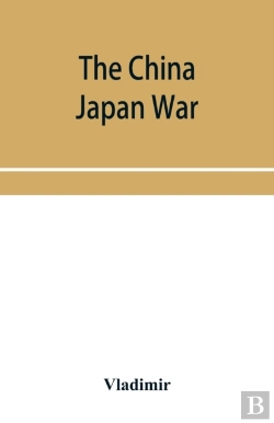 Bertrand.pt - The China Japan War; Compiled From Japan