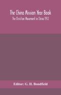 The China Mission Year Book; The Christian Movement In China 1912
