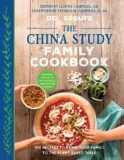 The China Study Family Cookbook