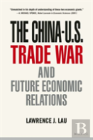 The Chinaâ€“U.S. Trade War And Future Economic Relations