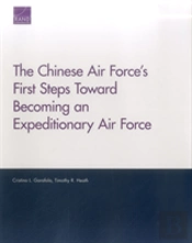 The Chinese Air Force'S First Steps Toward Becoming An Expeditionary Air Force