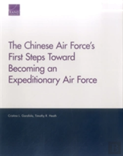 Bertrand.pt - The Chinese Air Force'S First Steps Toward Becoming An Expeditionary Air Force