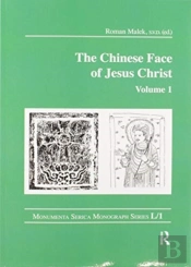 The Chinese Face Of Jesus Christ: Volume 1