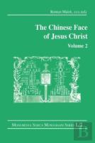 The Chinese Face Of Jesus Christ: Volume 2