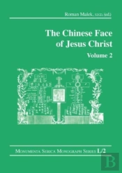 The Chinese Face Of Jesus Christ: Volume 2