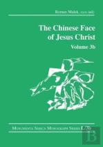 The Chinese Face Of Jesus Christ: Volume 3b