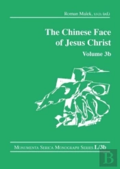 The Chinese Face Of Jesus Christ: Volume 3b