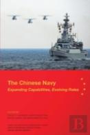 The Chinese Navy: Expanding Capabilities, Evolving Roles
