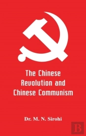 The Chinese Revolution And Chinese Communism
