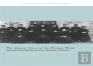 The Chinese Sisters Of The Precious Blood And The Evolution Of The Catholic Church