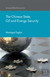 The Chinese State, Oil And Energy Security