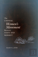 The Chinese Women'S Movement Between State And Market