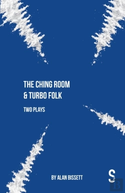 Bertrand.pt - The Ching Room & Turbo Folk: Two Plays By Alan Bissett