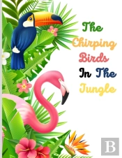The Chirping Birds In The Jungle