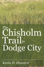 The Chisholm Trail To Dodge City