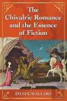 The Chivalric Romance And The Essence Of Fiction