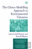 The Choice Modelling Approach To Environmental Valuation