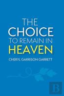 The Choice To Remain In Heaven