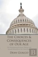 The Choices And Consequences Of Our Age