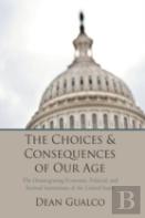 The Choices And Consequences Of Our Age