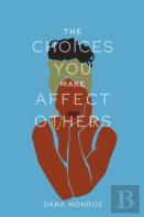 The Choices You Make Affect Others
