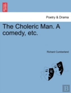 Bertrand.pt - The Choleric Man. A Comedy, Etc.
