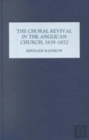 The Choral Revival In The Anglican Church, 1839-1872
