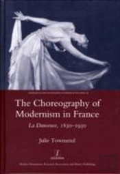 The Choreography Of Modernism In France