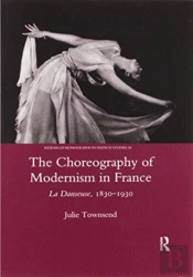 The Choreography Of Modernism In France