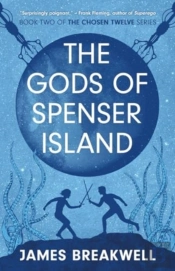 The Chosen Twelve: The Gods Of Spenser Island