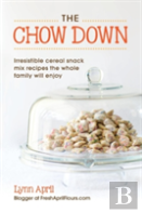 The Chow Down, Irresistible Cereal Snack Mix Recipes The Whole Family Will Enjoy By Lynn April