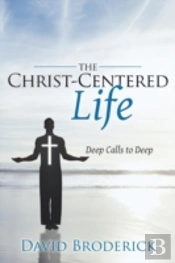 The Christ-Centered Life: Deep Calls To Deep