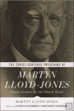 Bertrand.pt - The Christ-Centered Preaching Of Martyn Lloyd-Jones