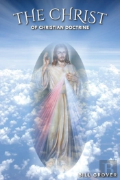 The Christ Of Christian Doctrine