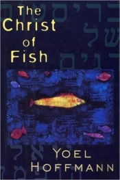 The Christ Of Fish: Novel
