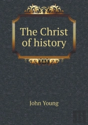 The Christ Of History
