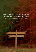 The Christian Academic In Higher Education