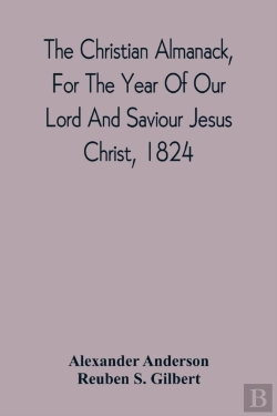 Bertrand.pt - The Christian Almanack, For The Year Of Our Lord And Saviour Jesus Christ, 1824