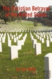 The Christian Betrayal Of The United States