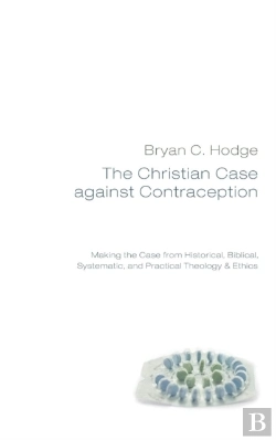 Bertrand.pt - The Christian Case Against Contraception