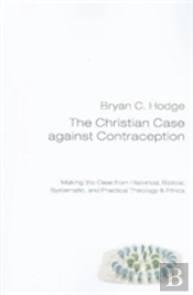 The Christian Case Against Contraception