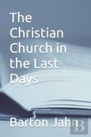 The Christian Church In The Last Days