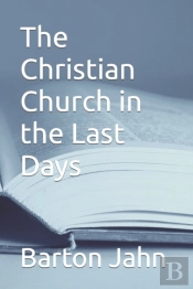 The Christian Church In The Last Days