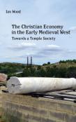 The Christian Economy Of The Early Medieval West