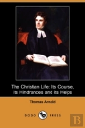 The Christian Life: Its Course, Its Hind