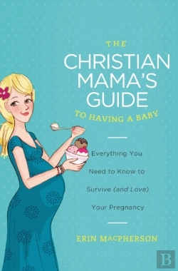 Bertrand.pt - The Christian Mama'S Guide To Having A Baby