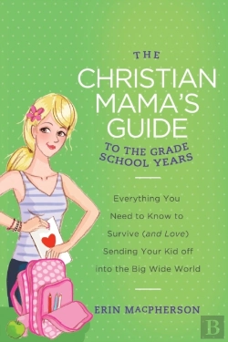 Bertrand.pt - The Christian Mama'S Guide To The Grade School Years