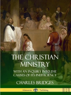 Bertrand.pt - The Christian Ministry: With An Inquiry Into The Causes Of Its Inefficiency